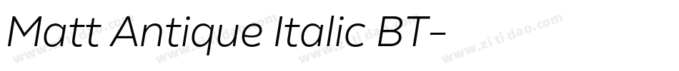 Matt Antique Italic BT字体转换 Matt Antique Italic BT字体转换
